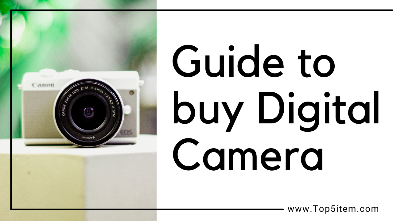 Guide to buy Digital Camera